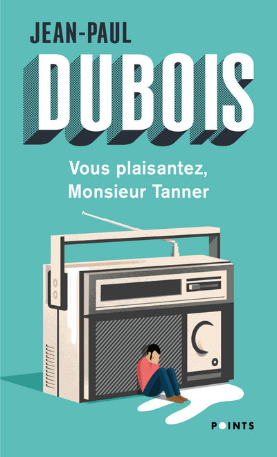 Vous plaisantez, Monsieur Tanner (Poche)