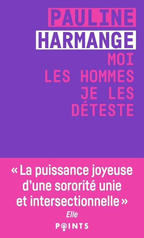 Moi les hommes je les déteste (Poche)