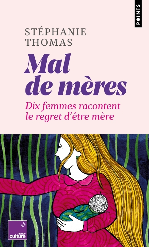 Mal de mères - Dix femmes racontent le regret d'être mère (Poche)