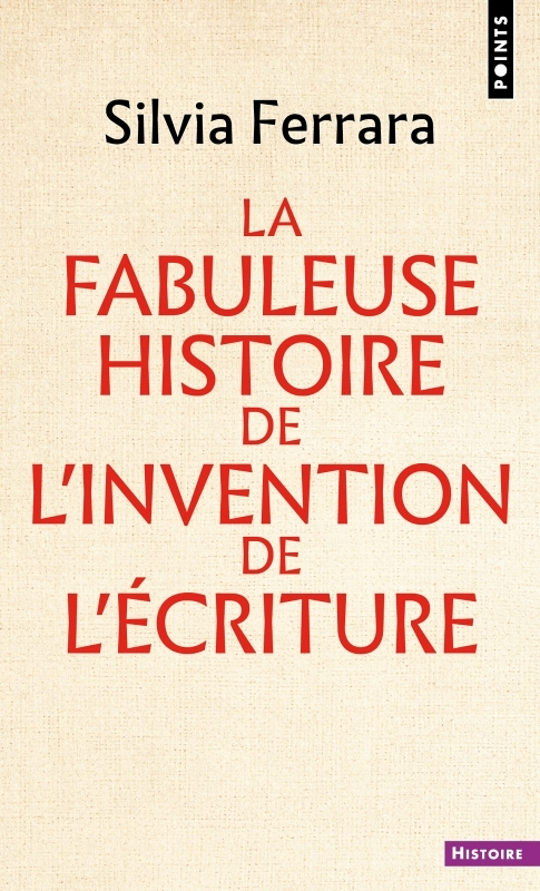 La Fabuleuse Histoire de l invention de l écriture (Broché)