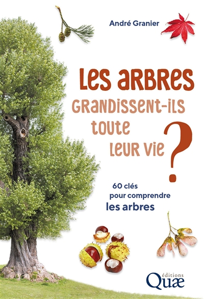 Les arbres grandissent-ils toute leur vie ? - 60 clés pour comprendre les arbres (Broché)