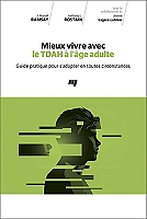 Mieux vivre avec le TDAH à l'âge adulte - Guide pratique pour s'adapter en toutes circonstances (Bro