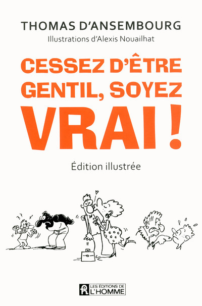 Cessez d'être gentil, soyez vrai! (edition illustree) (Broché)