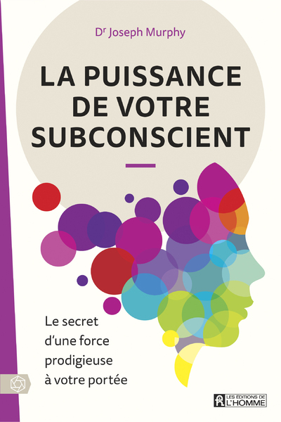 La puissance de votre subconscient - Le secret d'une force prodigieuse à votre portée (Broché)