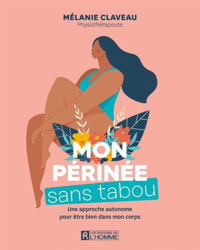 Mon périnée sans tabou - approche autonome pour être bien dans mon corps (Broché)