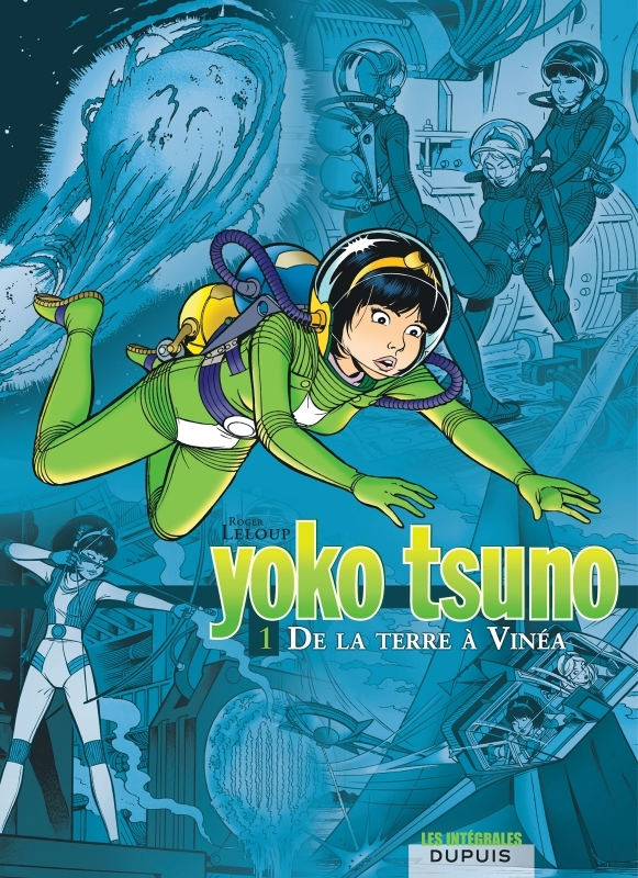 Yoko Tsuno - L'intégrale - Tome 1 - De la Terre à Vinéa (BD)