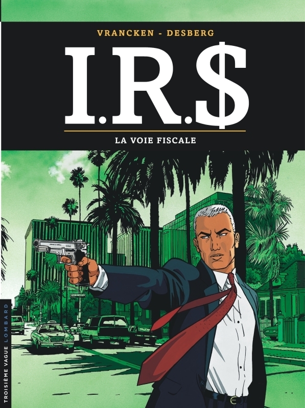 I.R.S - Tome 1 - La Voie fiscale (BD)