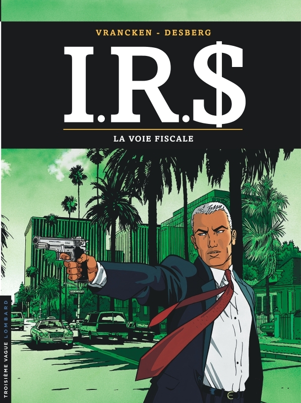 I.R.S - Tome 1 - La Voie fiscale (BD)