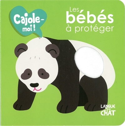 Les bébés à protéger - Cajole-moi ! (Jeunesse)