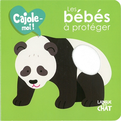 Les bébés à protéger - Cajole-moi ! (Jeunesse)
