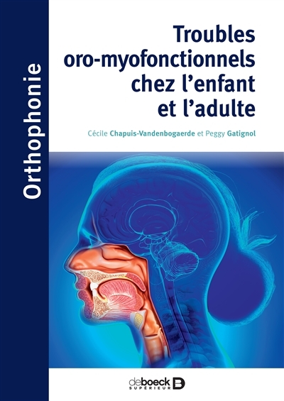 Troubles oro-myofonctionnels chez l'enfant et l'adulte - UE 5 (Broché)