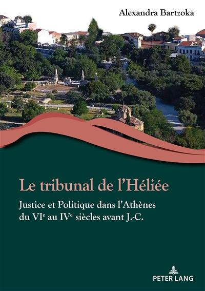 Le tribunal de l'Héliée - Justice et Politique dans l'Athènes du VIe au IVe siècles avant J.-C. (Bro