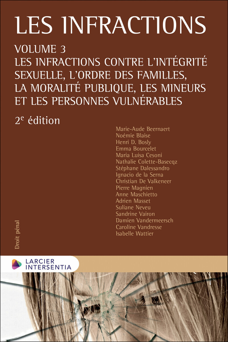 Les infractions - Volume 3 Les infractions contre l intégrité sexuelle, l ordre des famille (Broché)