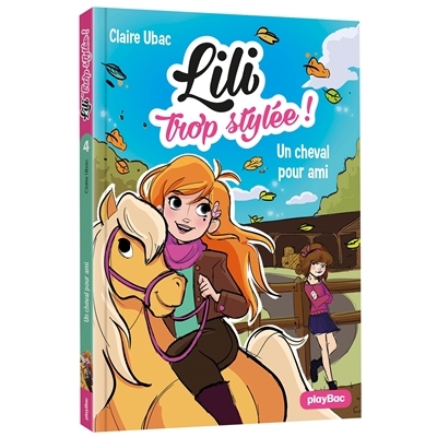 Lili TROP STYLÉE - Un CHEVAL POUR AMI - T4 (Poche)