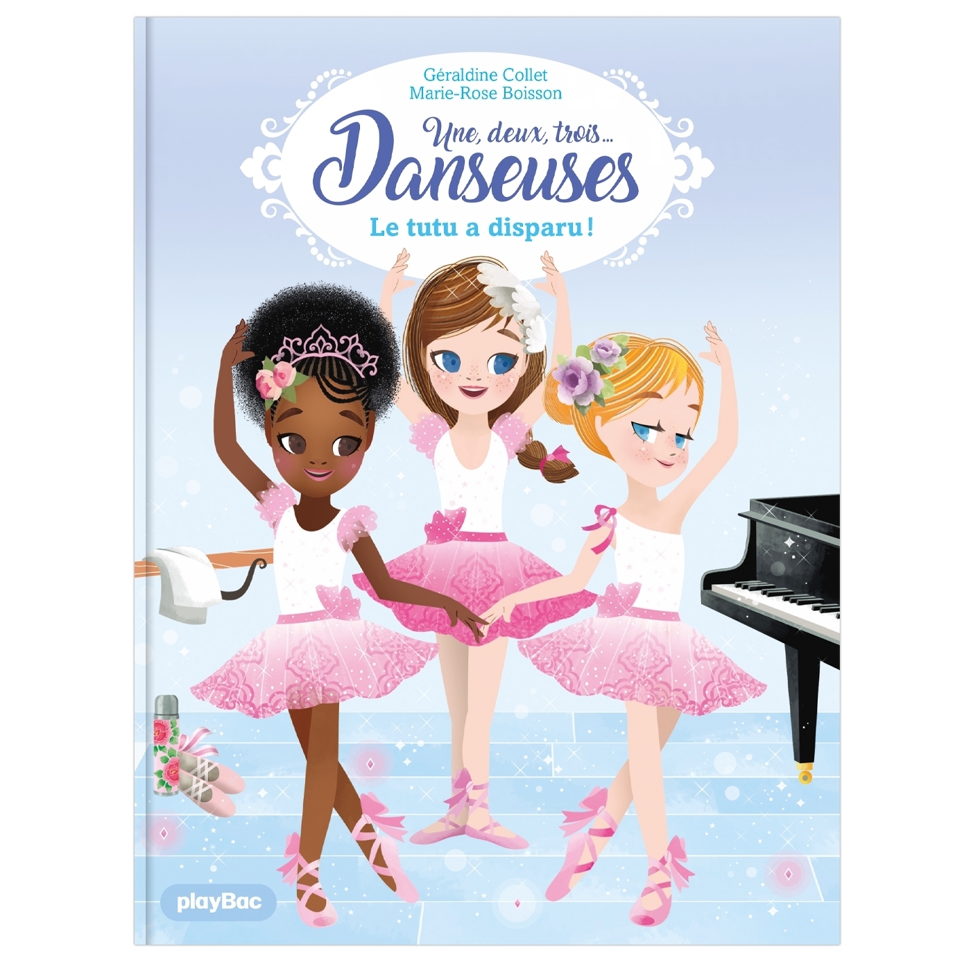Une, deux, trois Danseuses - Le tutu a disparu ! - Tome 1 (Jeunesse)