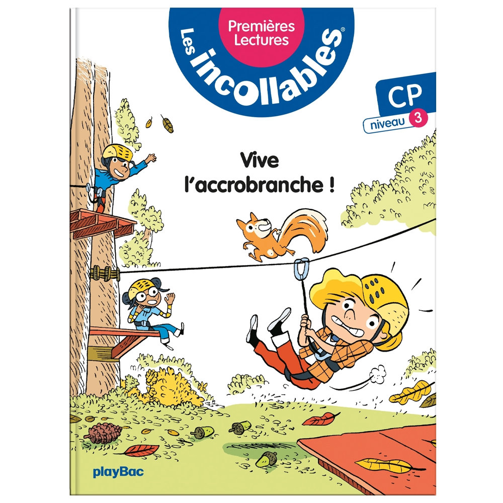 Les incollables - Premières lectures - Tome 5 - Vive l'accrobranche ! - niv.3 (Broché)