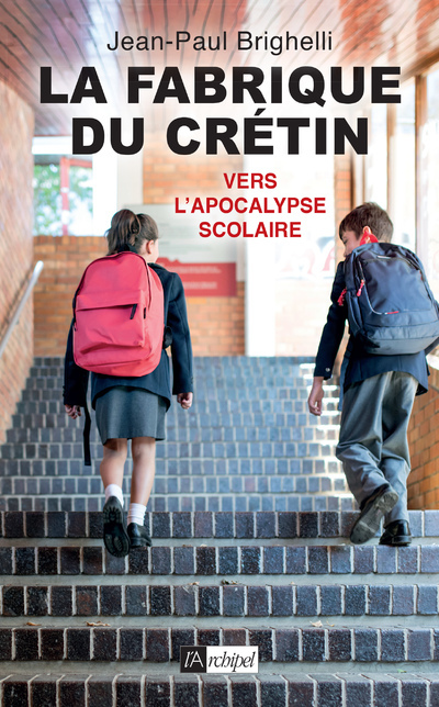 La fabrique du crétin - Vers l'apocalypse scolaire - Tome 2 (Broché)