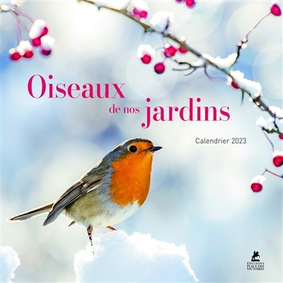 Oiseaux de nos jardins - Calendrier 2023 (Spirale)