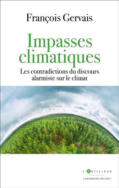 Impasses climatiques - Les contradictions du discours alarmiste sur le climat (Broché)