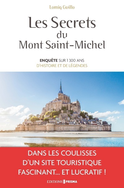 Les secrets du Mont-Saint-Michel - Enquête sur 1300 ans d'histoire et de légendes (Broché)