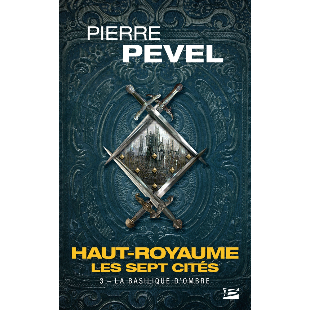 Haut-Royaume - Les Sept Cités, Tome 3 : La basilique d'Ombre (Poche)