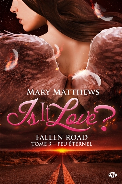 Is it love ? Fallen road, Tome 3 : Feu éternel (Grand format)