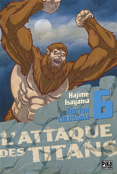 L'Attaque des Titans Edition Colossale Tome 6 (Manga)