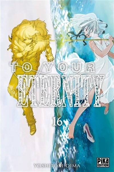 To Your Eternity Tome 16 (Manga)