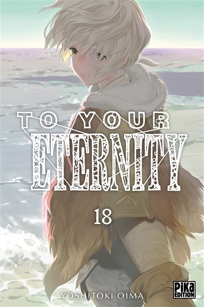 To Your Eternity Tome 18 (Manga)
