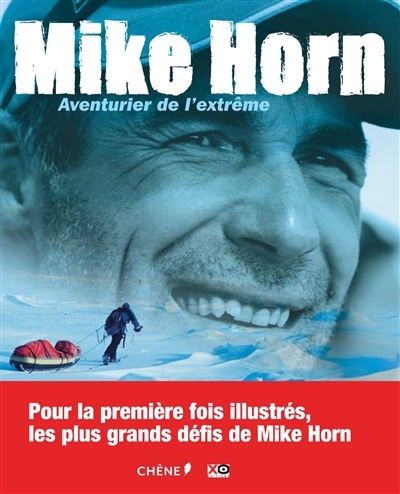 Mike Horn : aventurier de l'extrême (Relié)