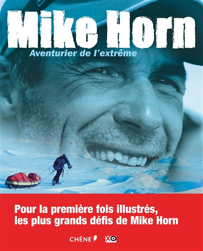 Mike Horn : aventurier de l'extrême (Relié)