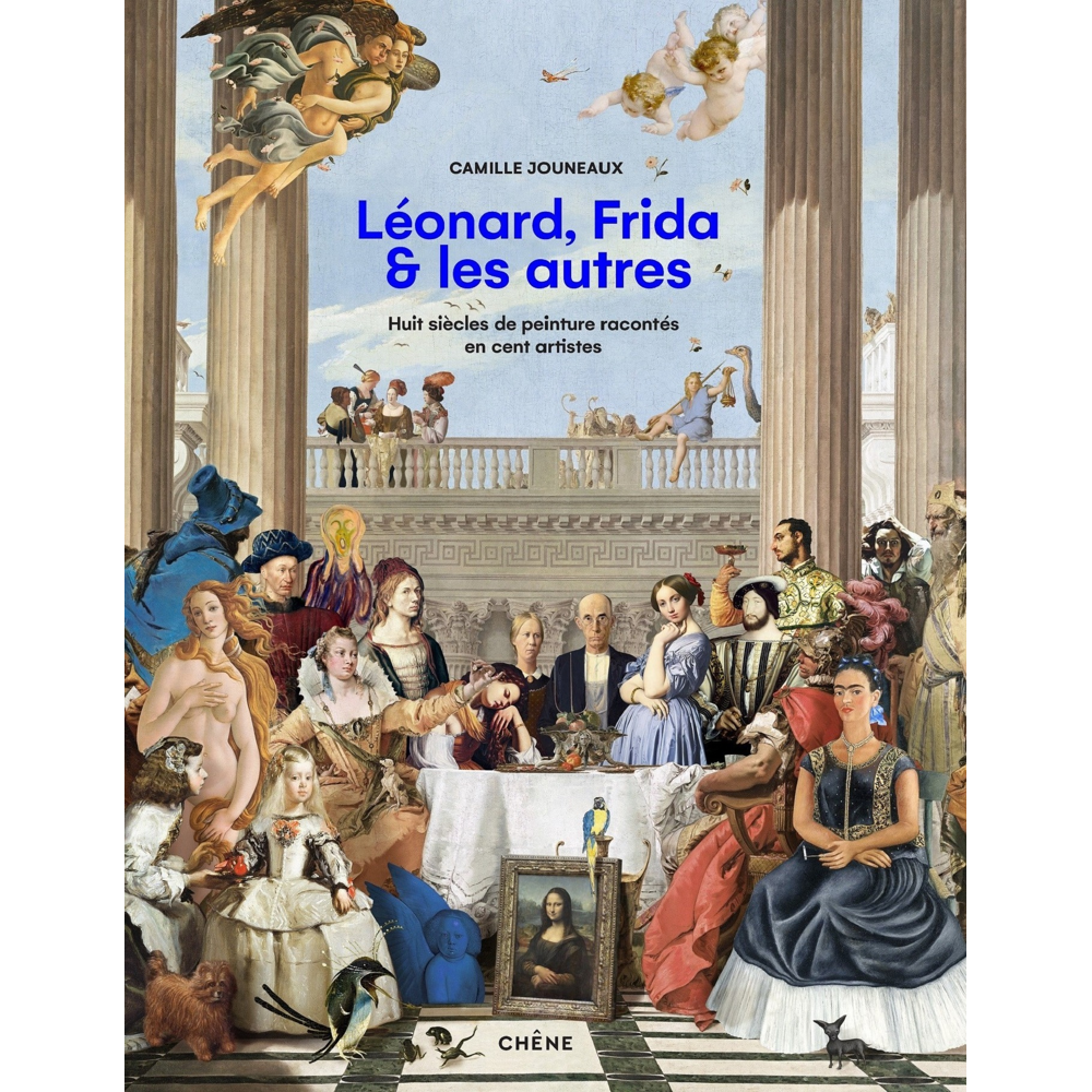 Léonard, Frida et les autres - Huit siècles de peinture racontés en cent artistes (Broché)