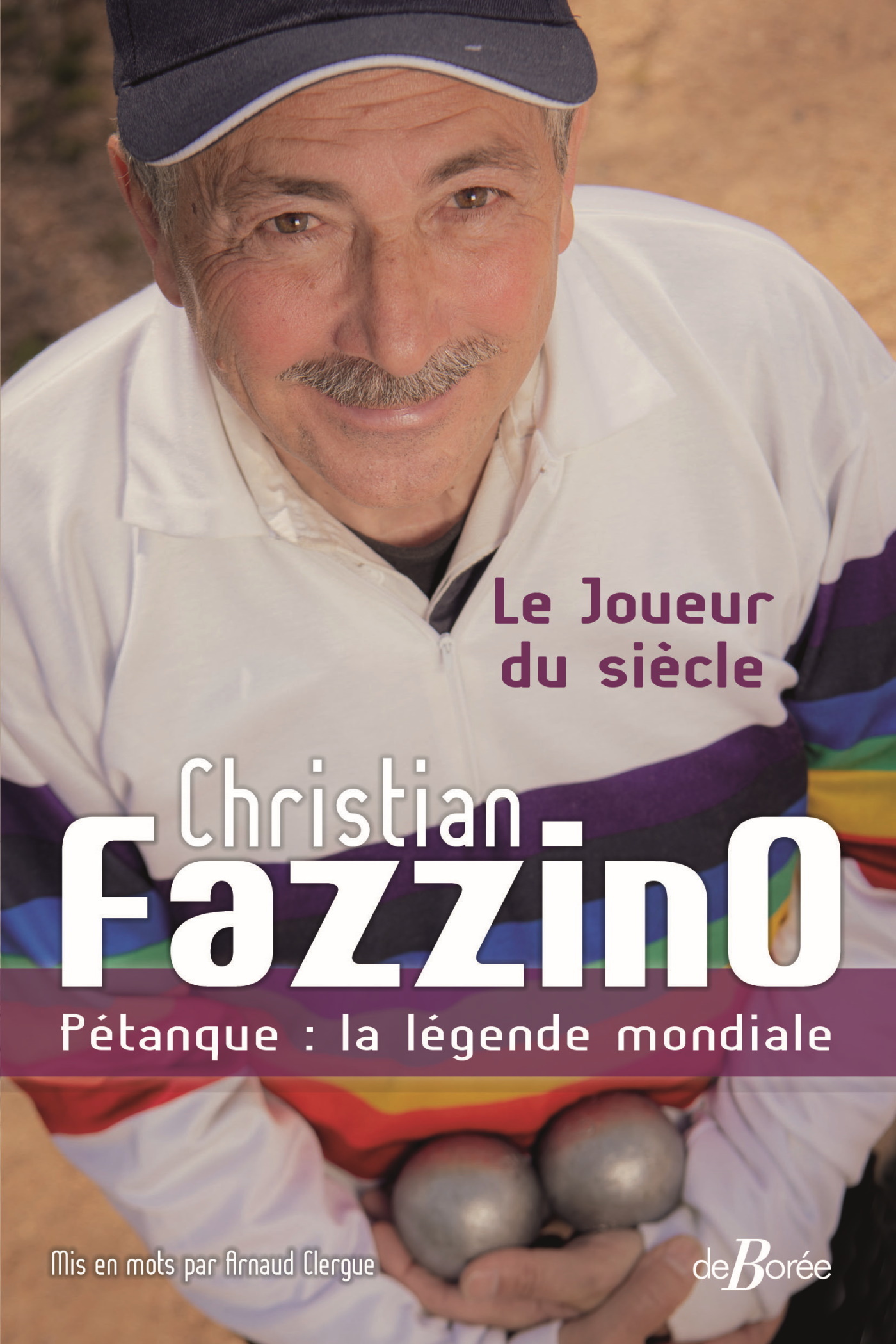 Christian Fazzino, Pétanque : la légende mondiale - Le Joueur du siècle (Broché)