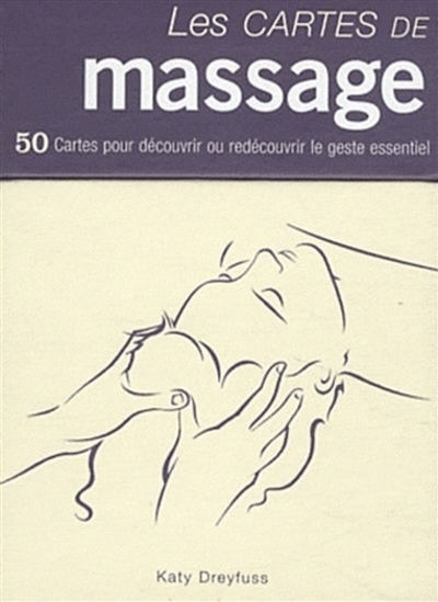 Les cartes de massage - 50 cartes pour découvrir ou redécouvrir le geste essentiel (Broché)