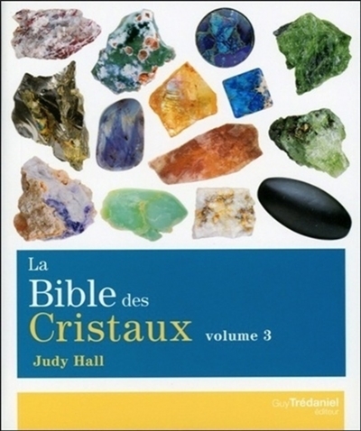 La Bible des Cristaux - Volume 3 (Broché)