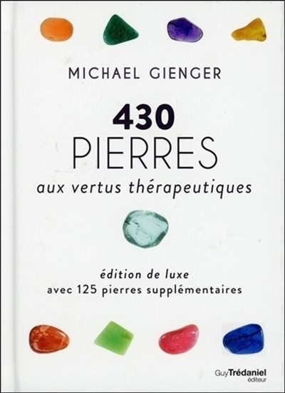 430 pierres aux vertus thérapeutiques (édition de luxe avec 125 pierres supplémentaires) (Relié)