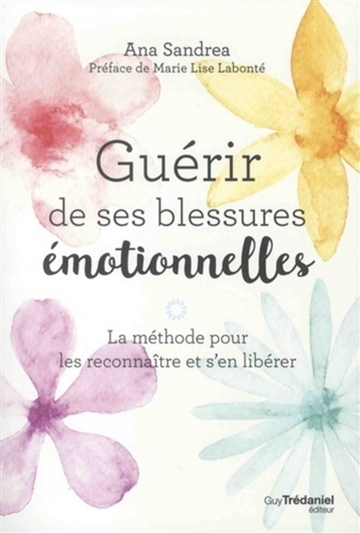Guérir de ses blessures émotionnelles (Broché)