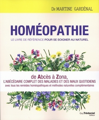 Homéopathie, le livre de référence pour se soig ner au naturel (Broché)