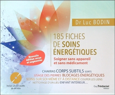 185 fiches de soins énergétiques - Soigner sans appareil et sans médicament (Coffret)