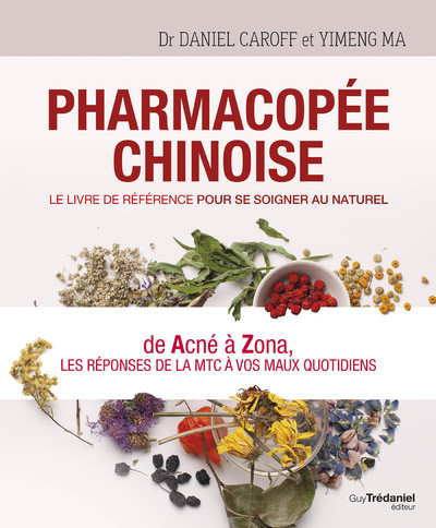 Pharmacopée chinoise - Le livre de référence pour se soigner au naturel (Broché)