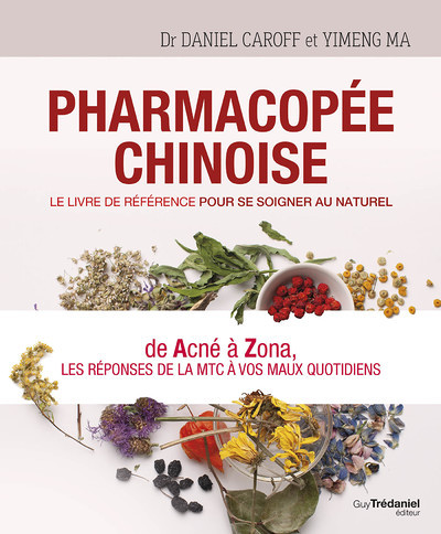 Pharmacopée chinoise - Le livre de référence pour se soigner au naturel (Broché)