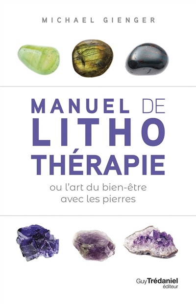 Manuel de lithothérapie ou l'art de soigner avec les pierres (Broché)
