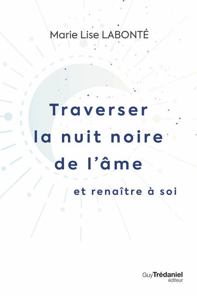 Traverser la nuit noire de l'âme et renaître à soi (Broché)