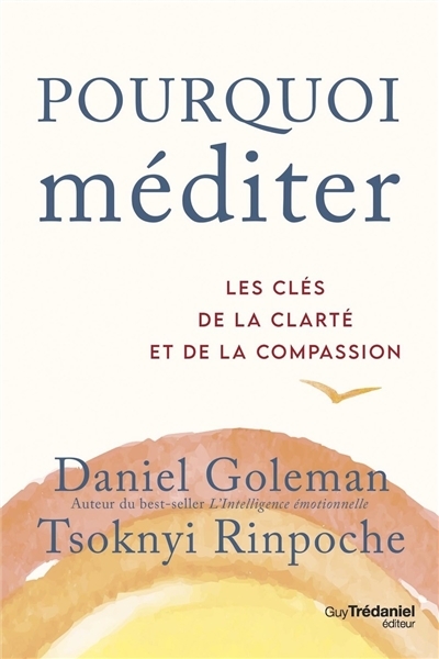 Pourquoi méditer - Les clés de la clarté et de la compassion (Broché)