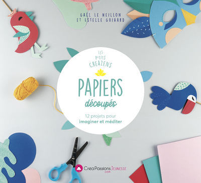 Papiers découpés - 12 projets pour imaginer et méditer (Jeunesse)