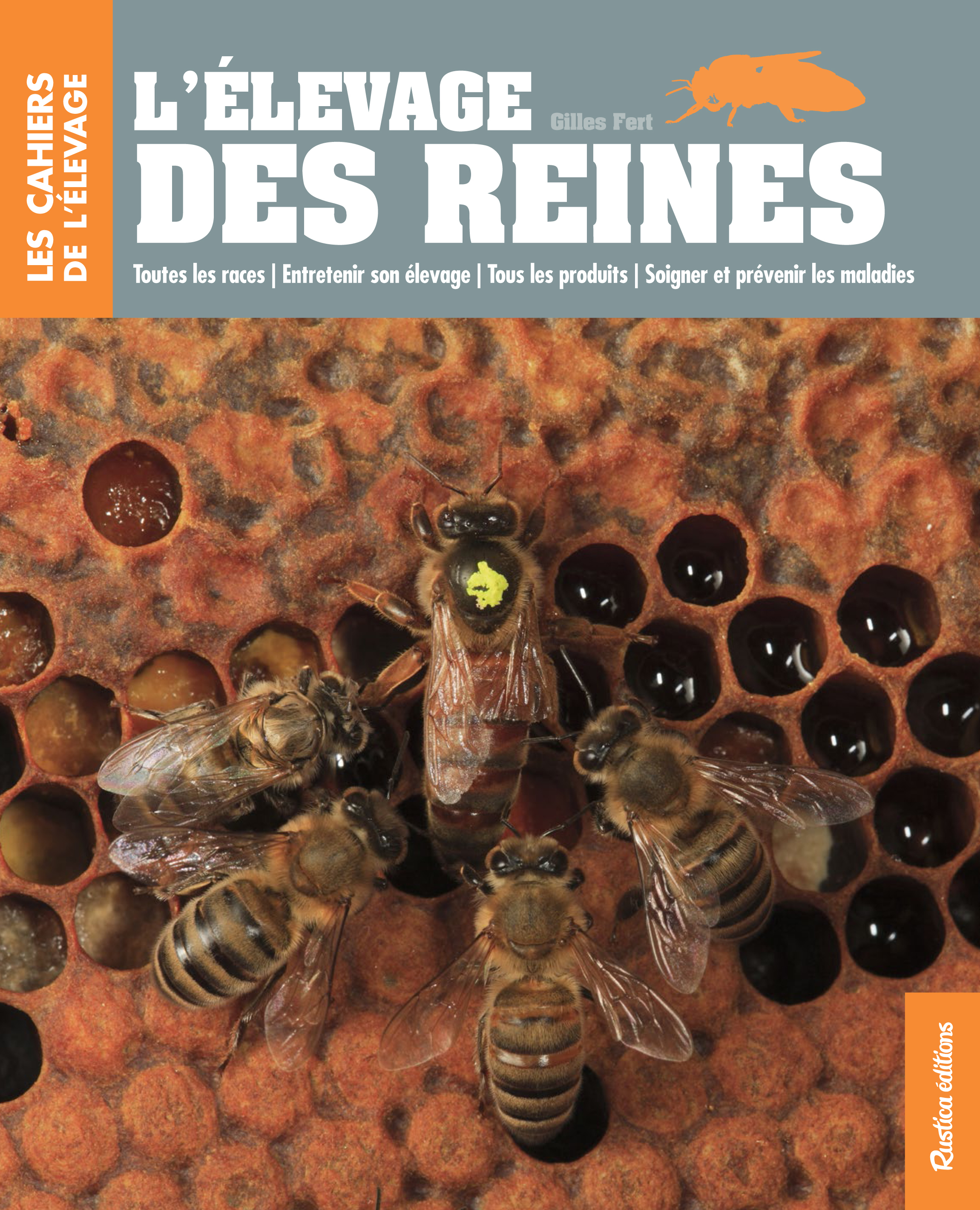 L'élevage des reines - Toutes les races - Entretenir son élevage - Tous les produits - Soigner et pr