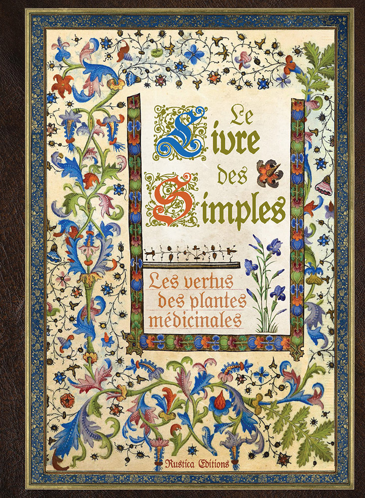 Le livre des simples - Les vertus des plantes médicinales (Relié)