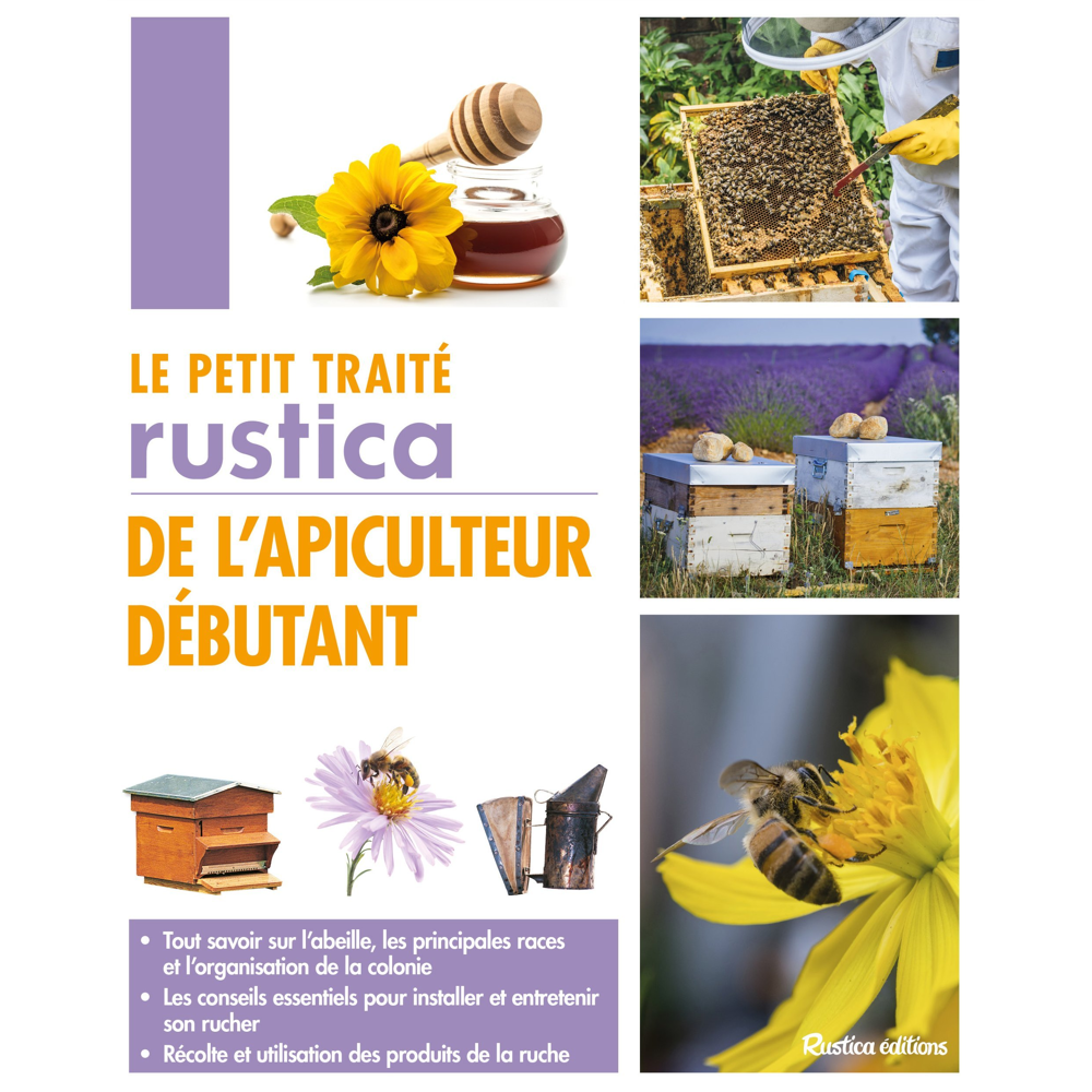 Le petit traité Rustica de l'apiculteur débutant (Relié)