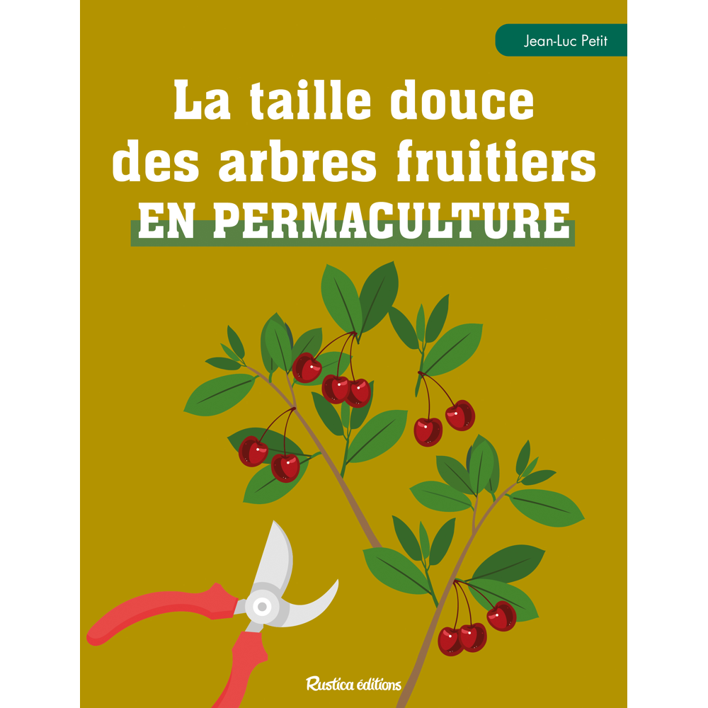 La taille douce des arbres fruitiers en permaculture (Broché)