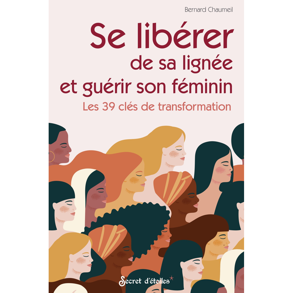 Se libérer de sa lignée et guérir son féminin - Les 39 clés de transformation (Broché)